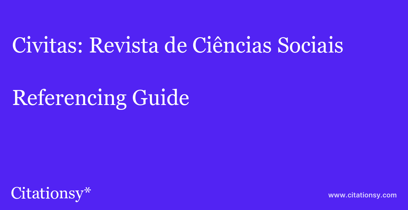 cite Civitas: Revista de Ciências Sociais  — Referencing Guide